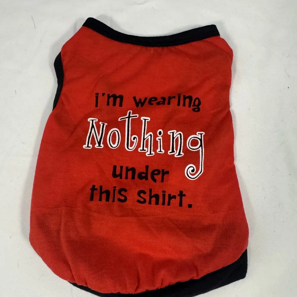 I'm Wearing Nothing Under This Shirt Red Dog Tank Size S Funny Pet Shirt